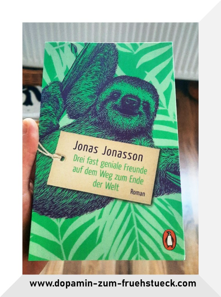 Das Buch "Drei fast geniale Freunde auf dem Weg zum Ende der Welt" von Jonas Jonasson